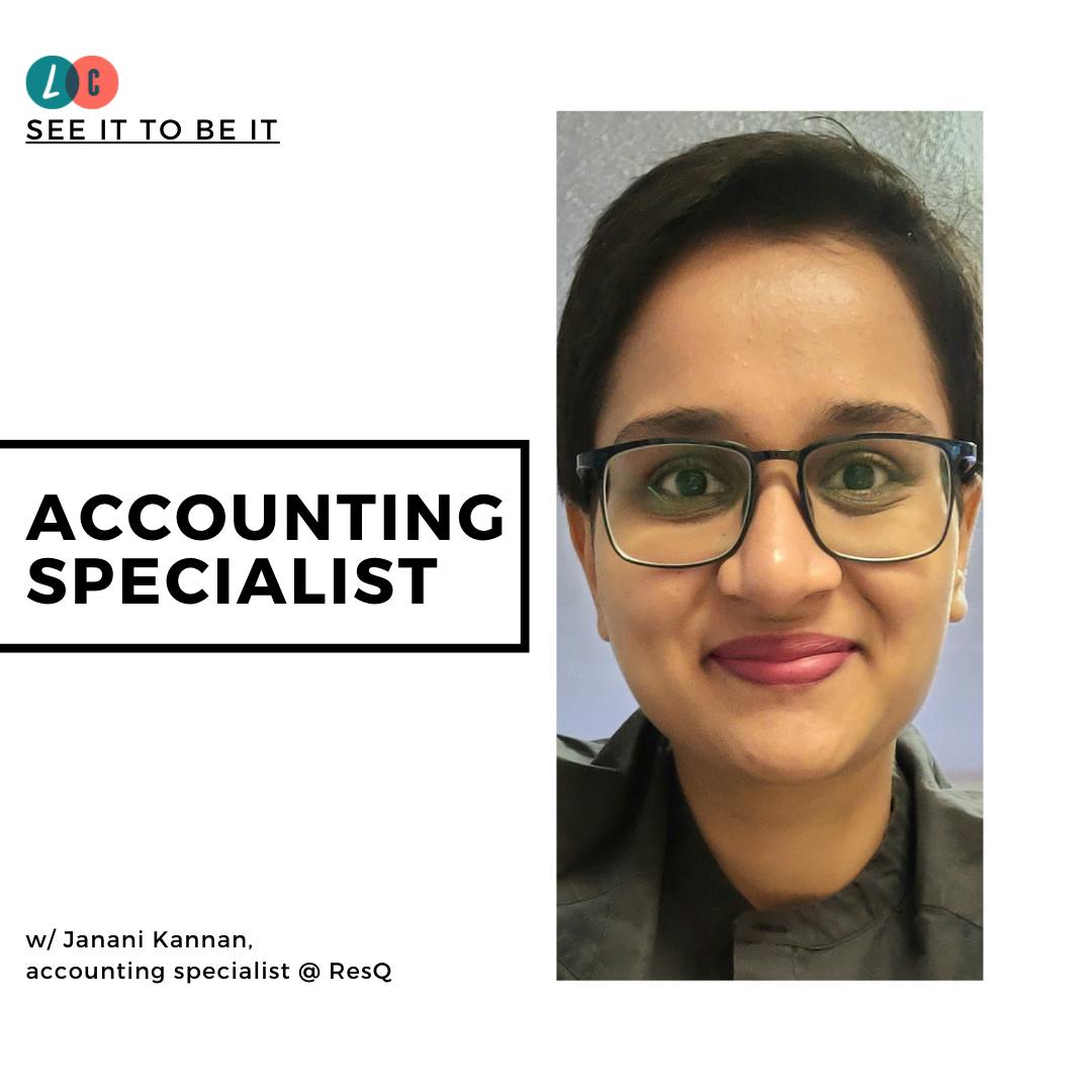 See It to Be It : Accounting Specialist (w/ Janani Kannan)