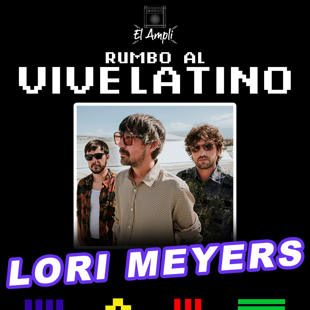 El Ampli - Lori Meyers rumbo al vive latino episode artwork