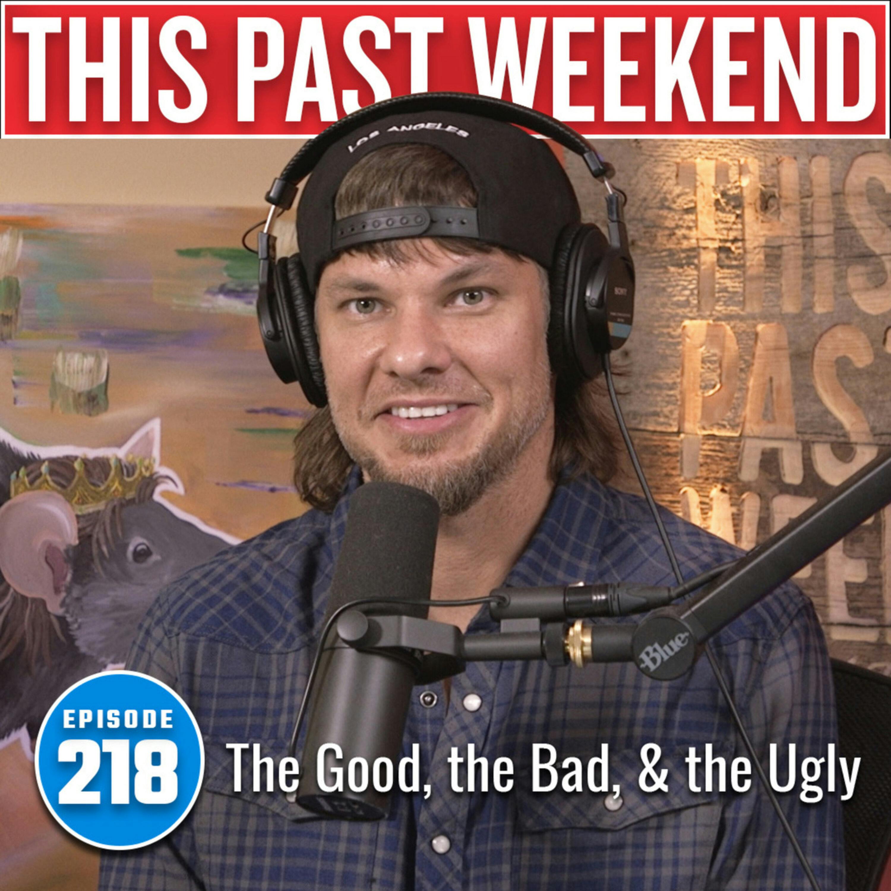 The Good, the Bad, and the Ugly | This Past Weekend #218 by Theo Von