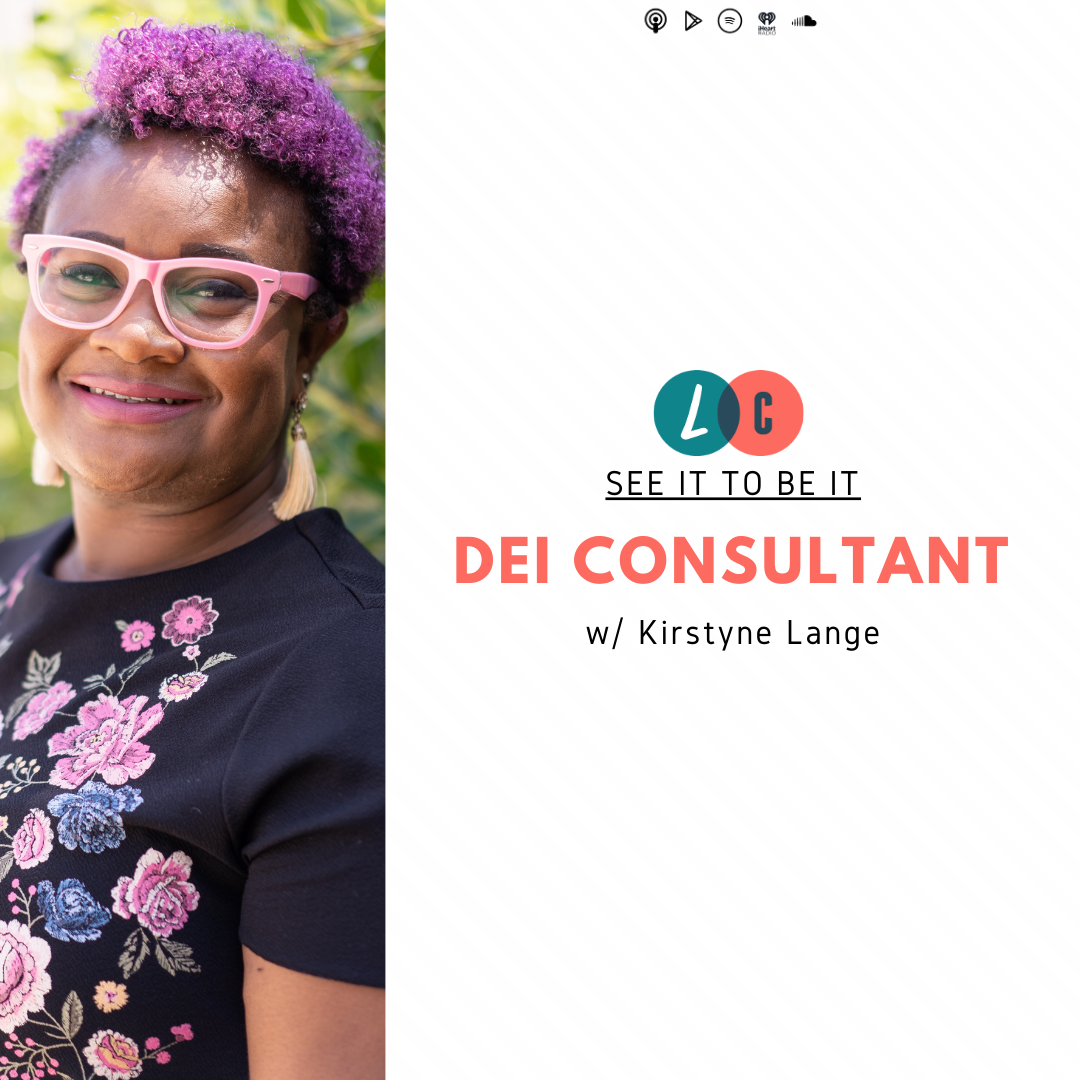 See It to Be It : DEI Consultant (w/ Kirstyne Lange) episode artwork