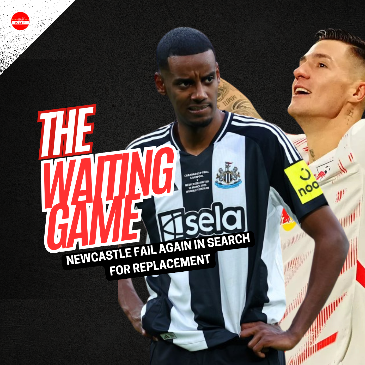 THE WAITING GAME | NEWCASTLE FAIL AGAIN TO GET ISAK REPLACEMENT!! episode artwork