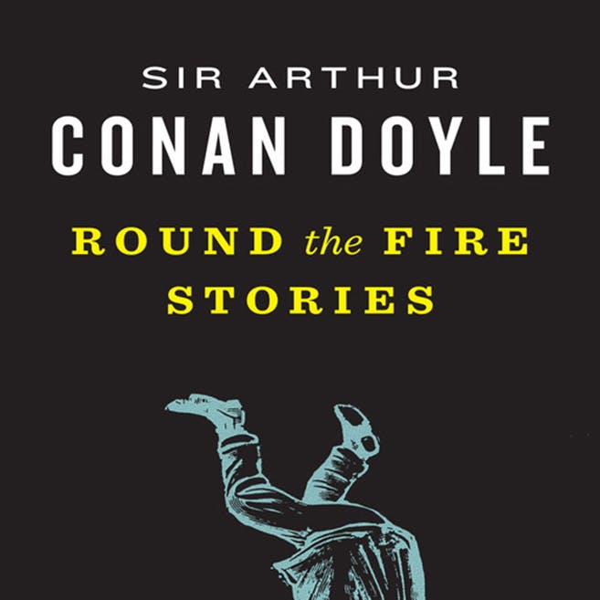 Round The Fire Stories by Sir Arthur Conan Doyle ~ Full Audiobook