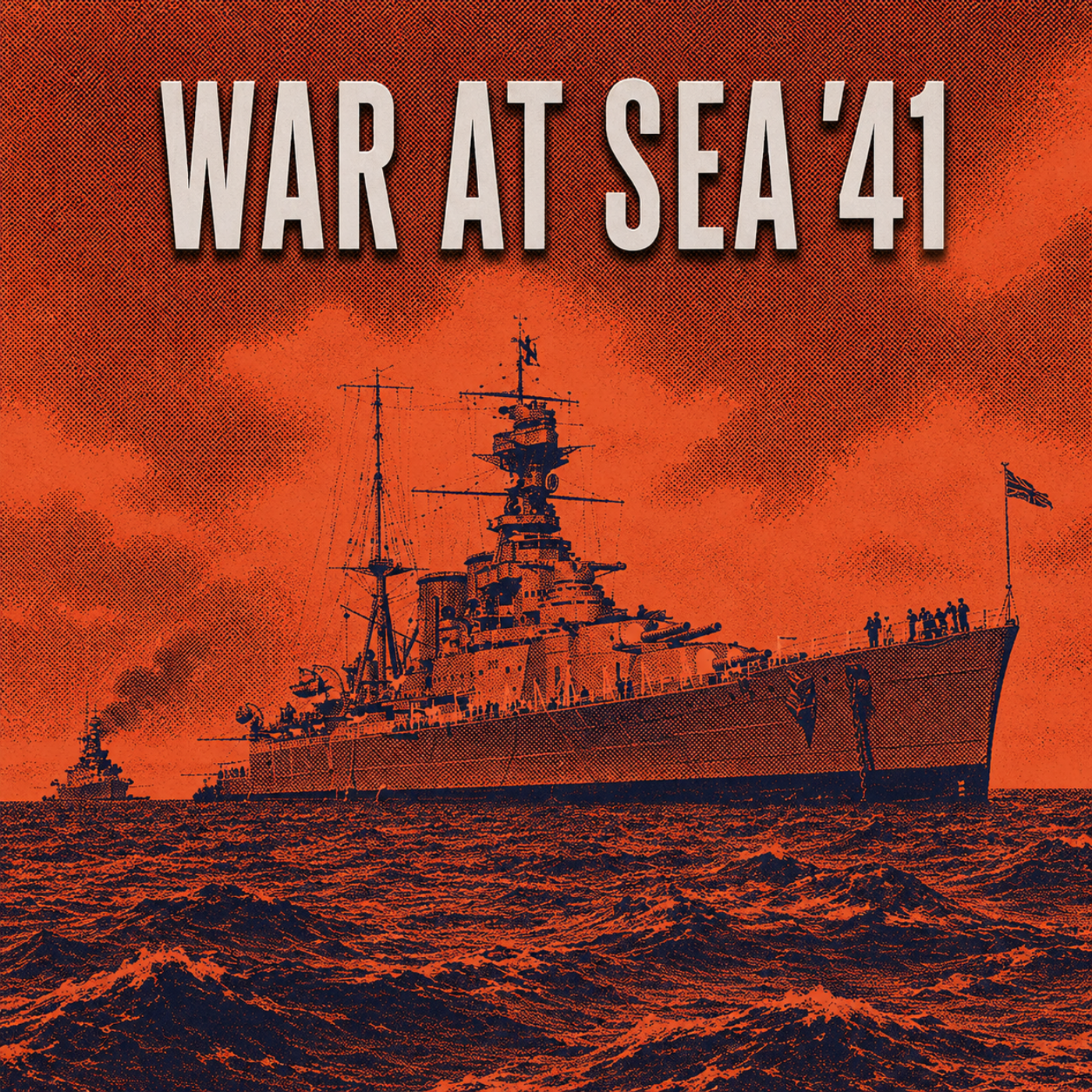 270: War at Sea '41 Pt. 8 -  The Operation Begins