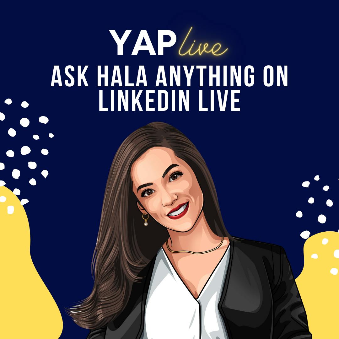 YAPLive: Ask Hala Anything on Linkedin Live | Uncut Version by Hala Taha | YAP Media Network