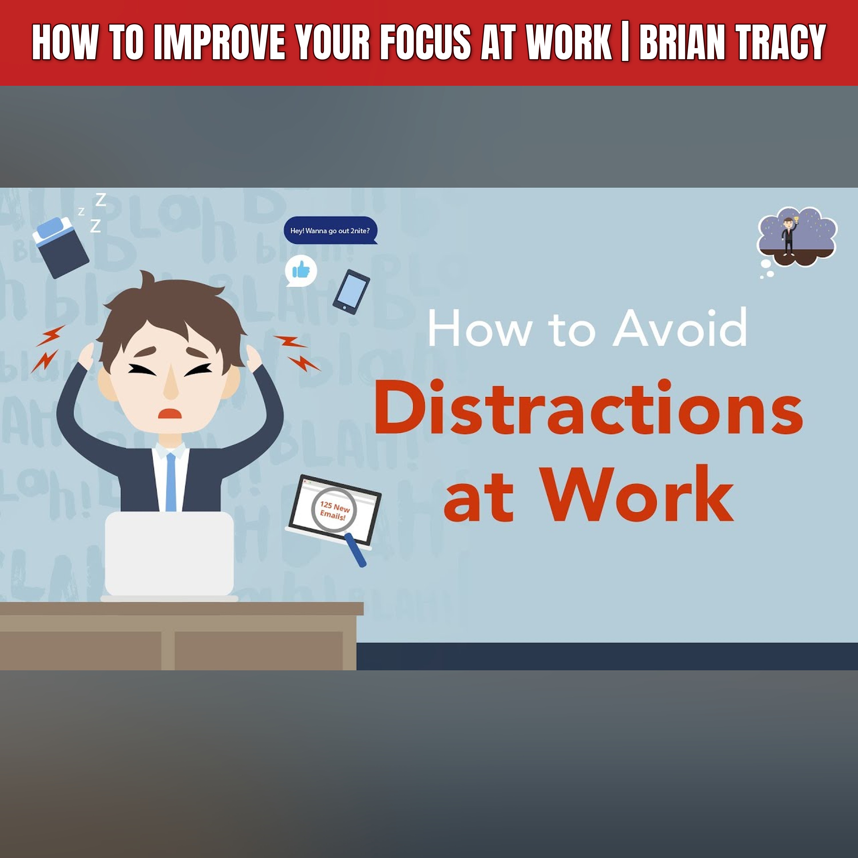 How to Improve Your Focus at Work | Brian Tracy episode artwork