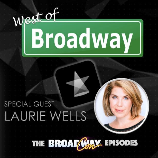 BroadwayCon 2020: West of Broadway: Laurie Wells - Broadway Con - Shadow Star App