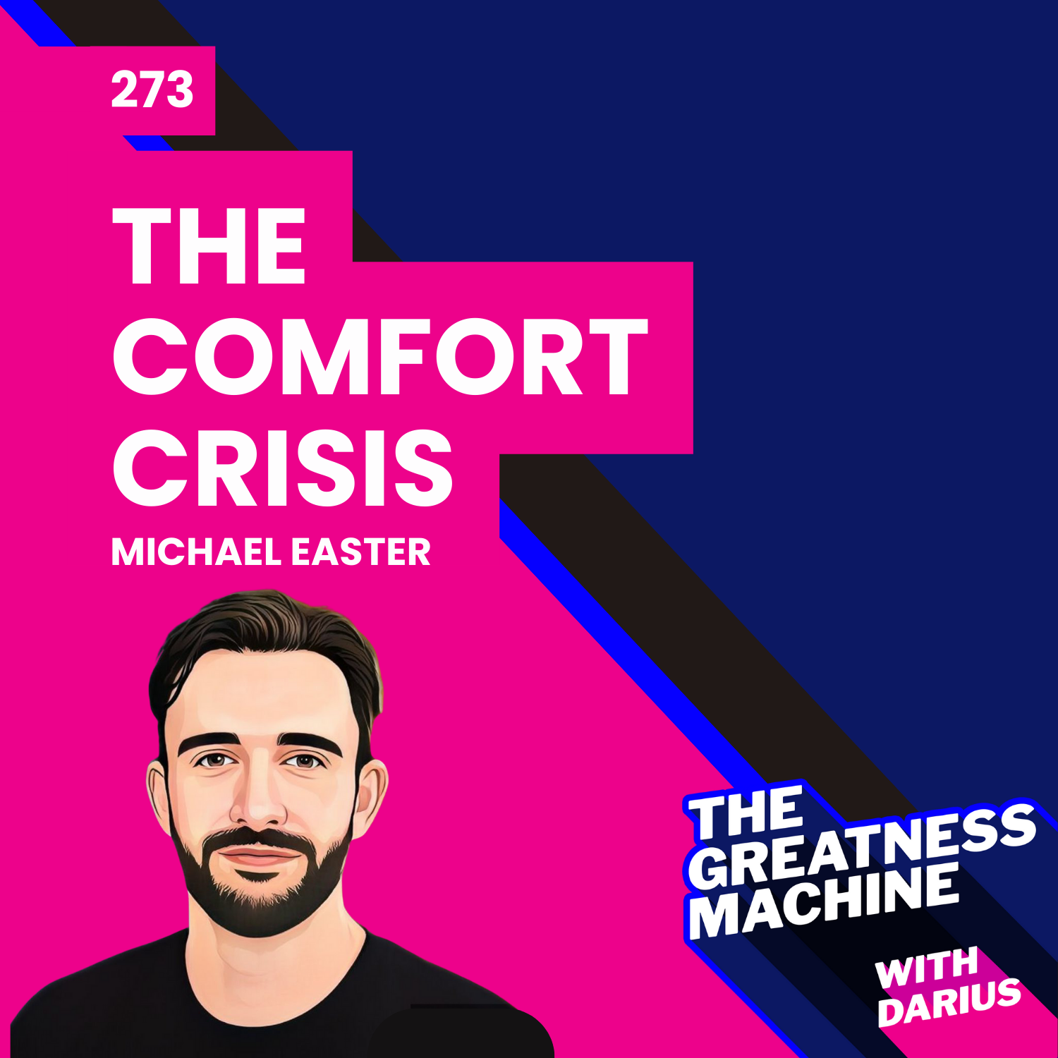 273 | Michael Easter | The Comfort Crisis: Embrace Discomfort to Reclaim Your Wild, Happy, Healthy Self episode artwork
