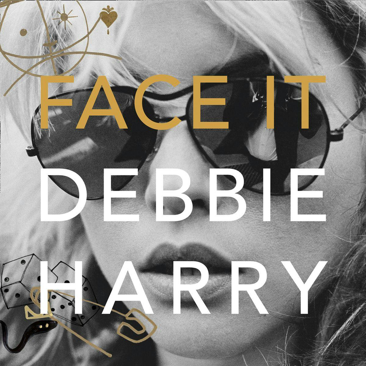 Face It: A Memoir by Debbie Harry