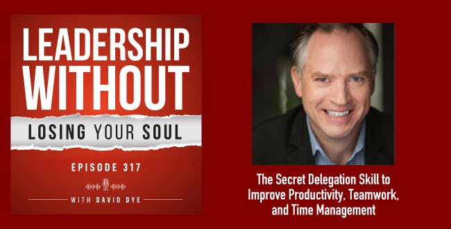 317 The Secret Delegation Communication Skill to Improve Productivity, Teamwork, and Time Management 317 The Secret Delegation Communication Skill to Improve Productivity, Teamwork, and Time Management