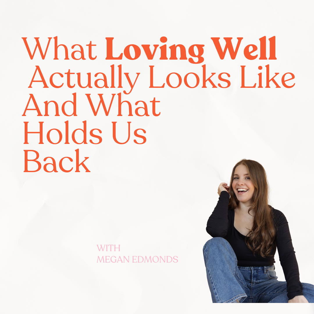Being Known By Love as Christians: What Loving Well Actually Looks Like And What Holds Us Back