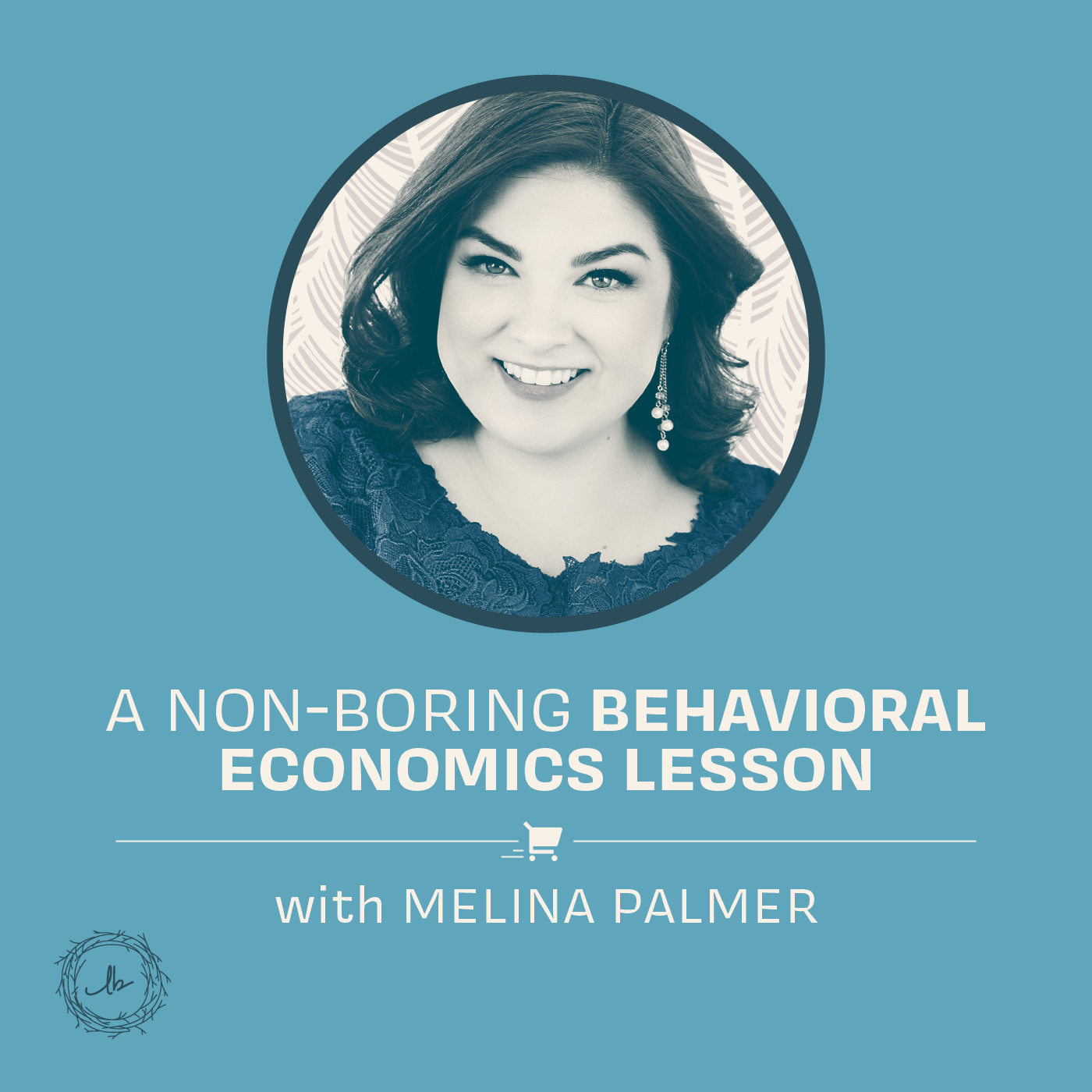 A Non-Boring Behavioral Economic Lesson with Melina Palmer episode artwork