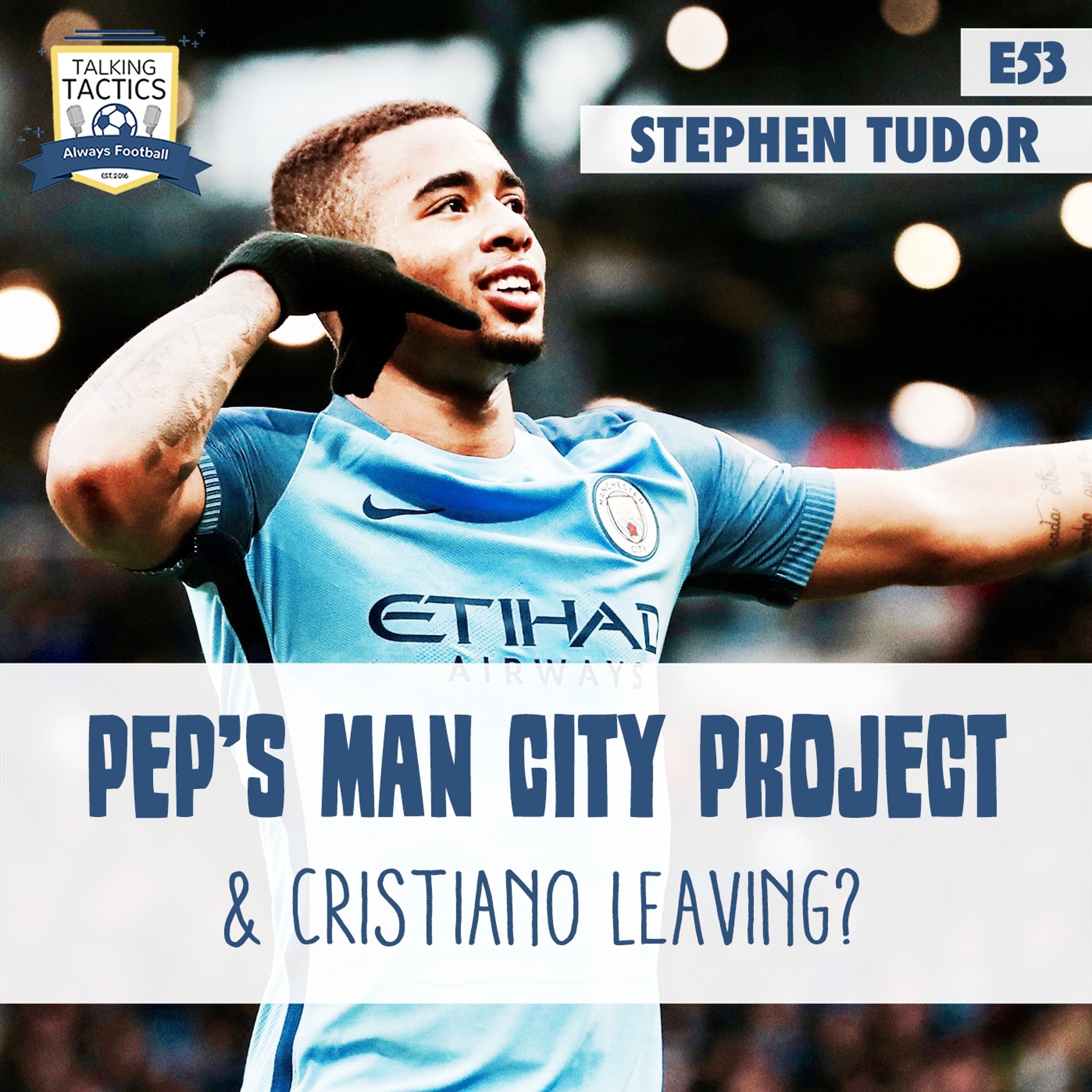 53 | Pep’s Man City Project & Cristiano Leaving? (Feat. Stephen Tudor) episode artwork