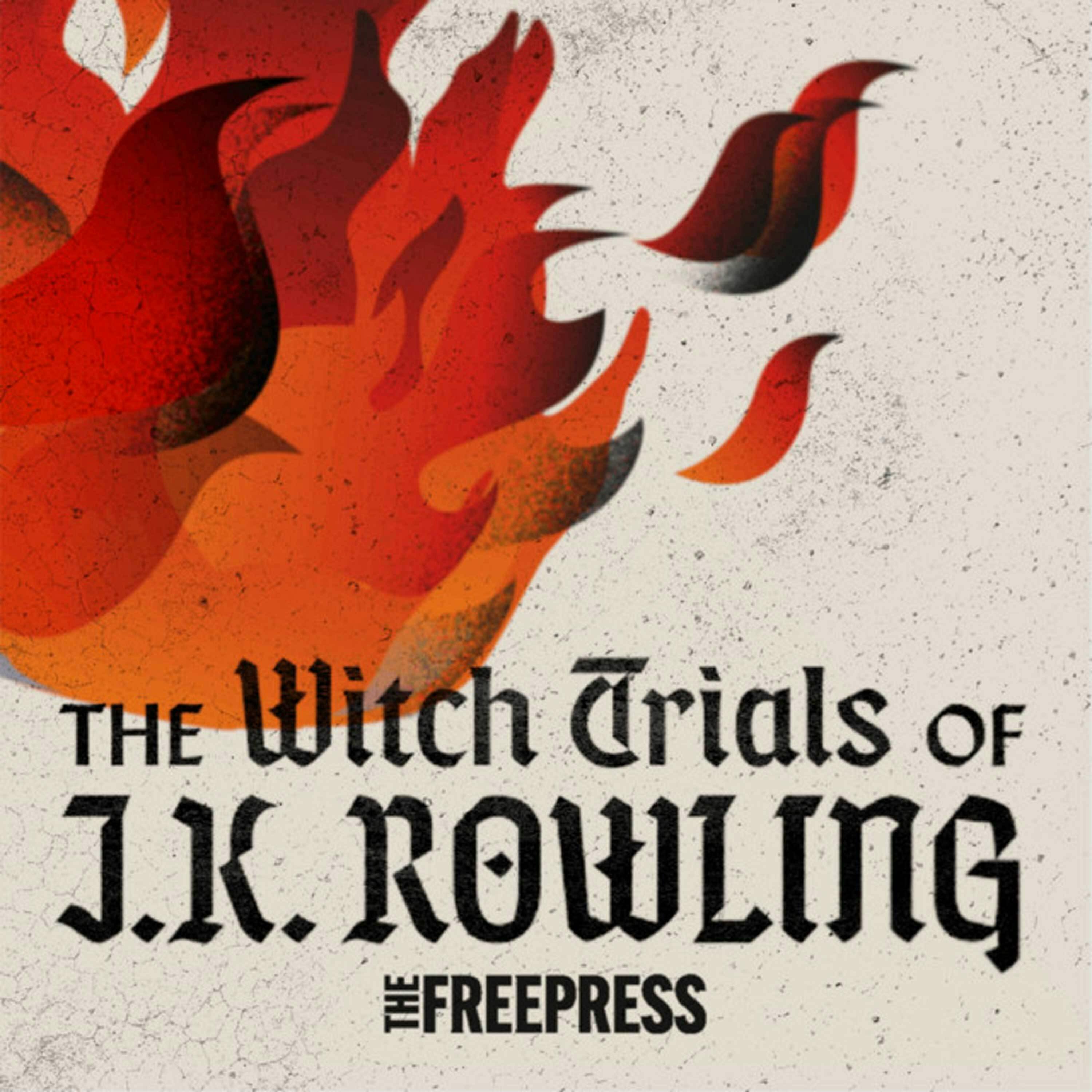 The Witch Trials of J.K. Rowling | 3. A New Pyre