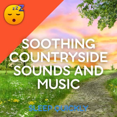 😴🍂🎵 SLEEP Deeply and Restfully with Soothing COUNTRYSIDE Sounds and MUSIC episode artwork