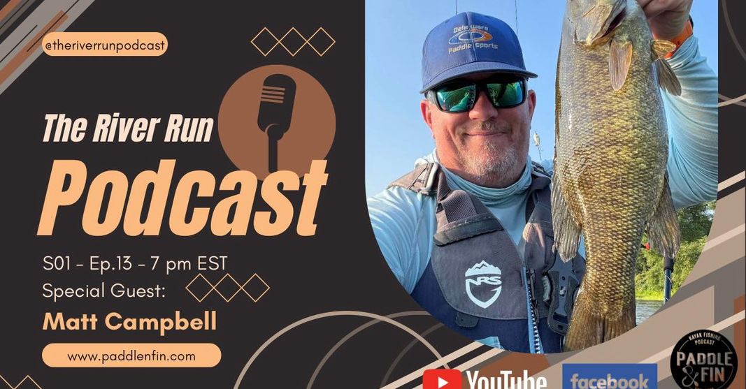 S01.-Ep013 - The River Run Podcast - Matt Campbell - Mid Atlantic Kayak Bass Fishing Series