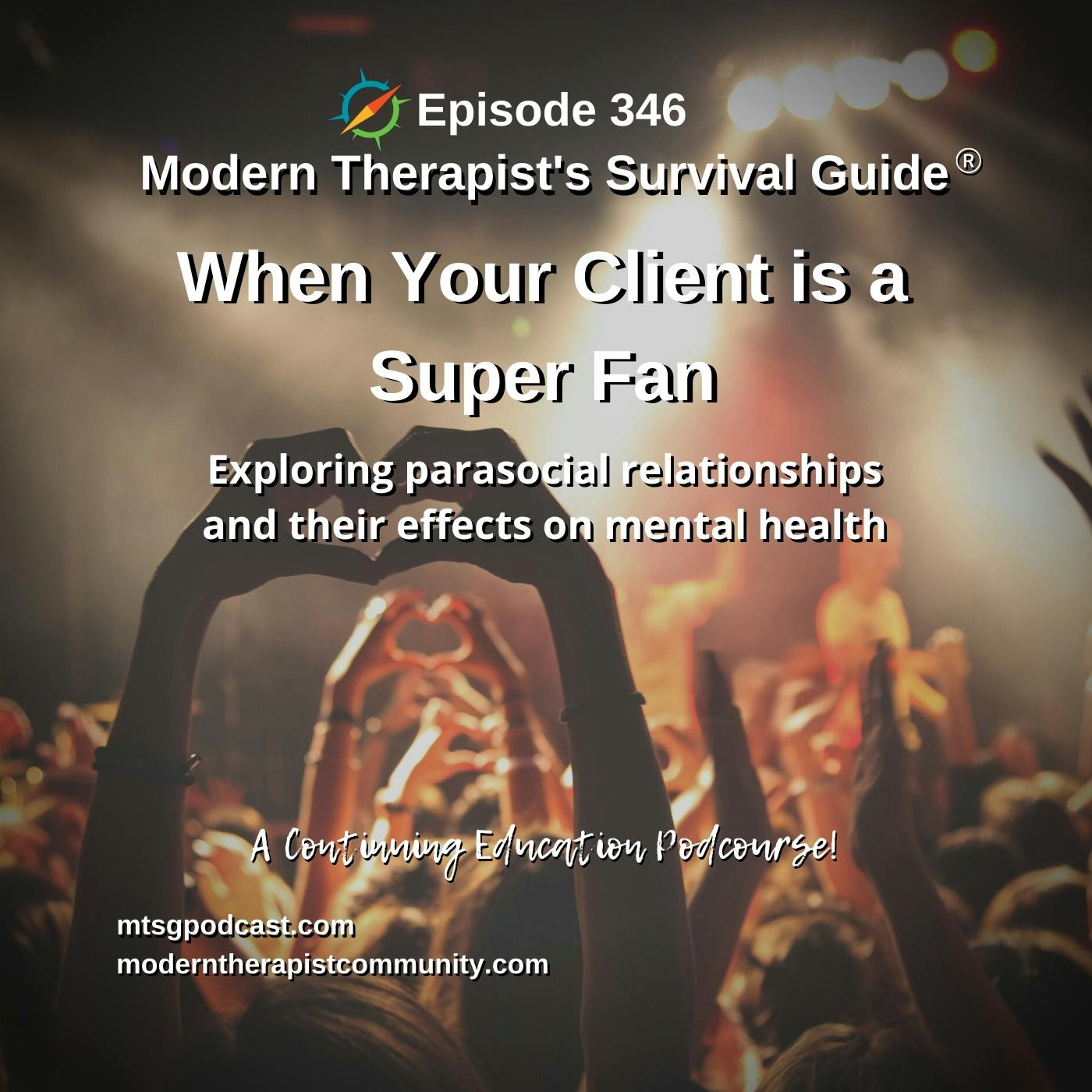 When Your Client is a Super Fan: Exploring parasocial relationships and their effects on mental health