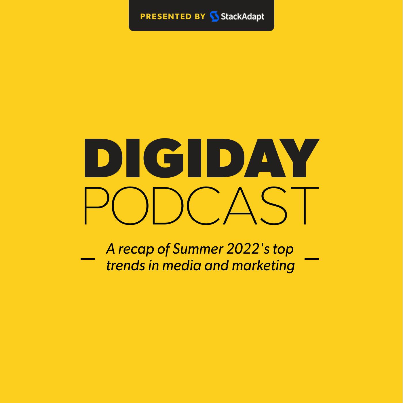 The season of change: Digiday's editors recap summer 2022's top trends in media