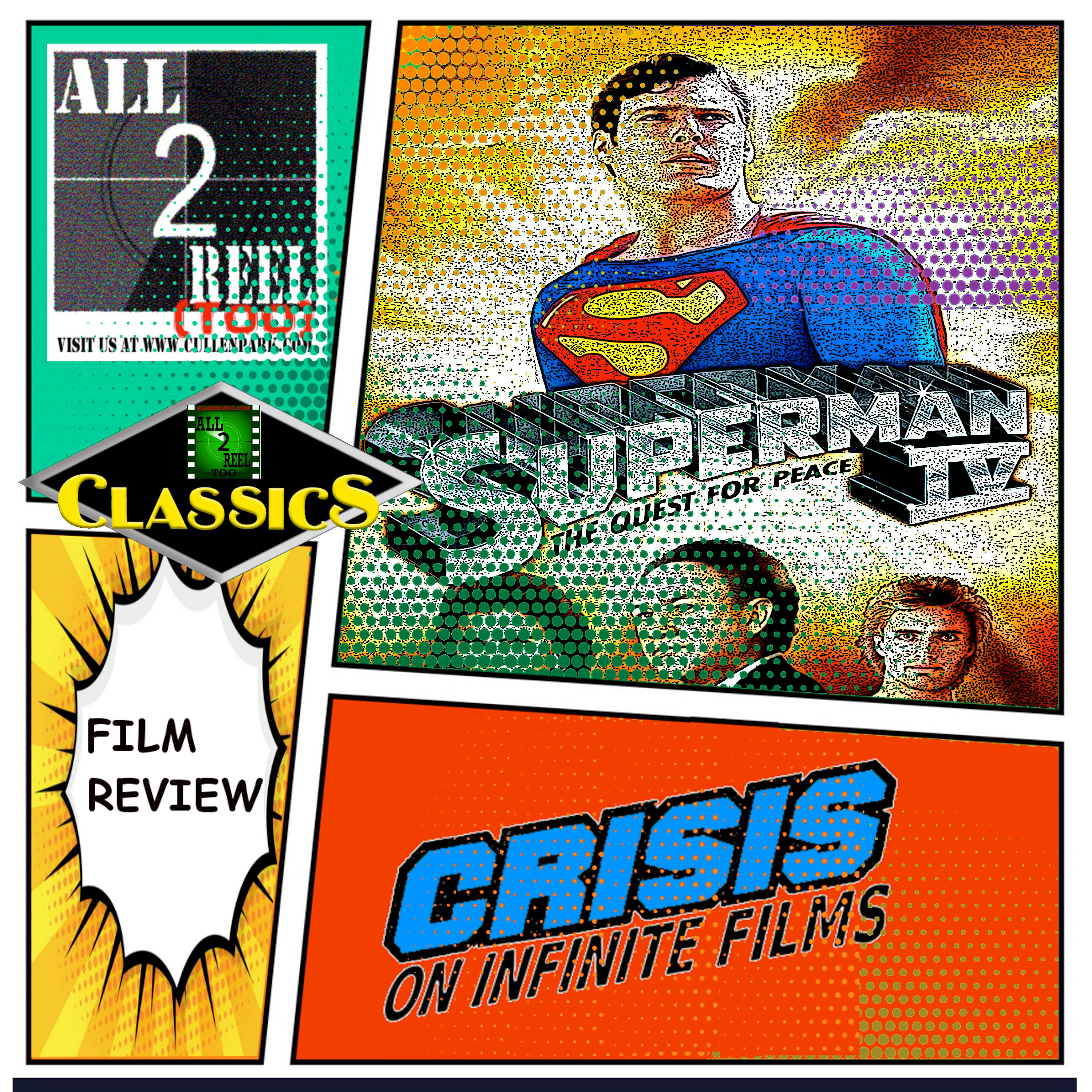 ALL2REELTOO CLASSICS - Superman IV: The Quest for Peace (1987) -Crisis On Infinite Films Image
