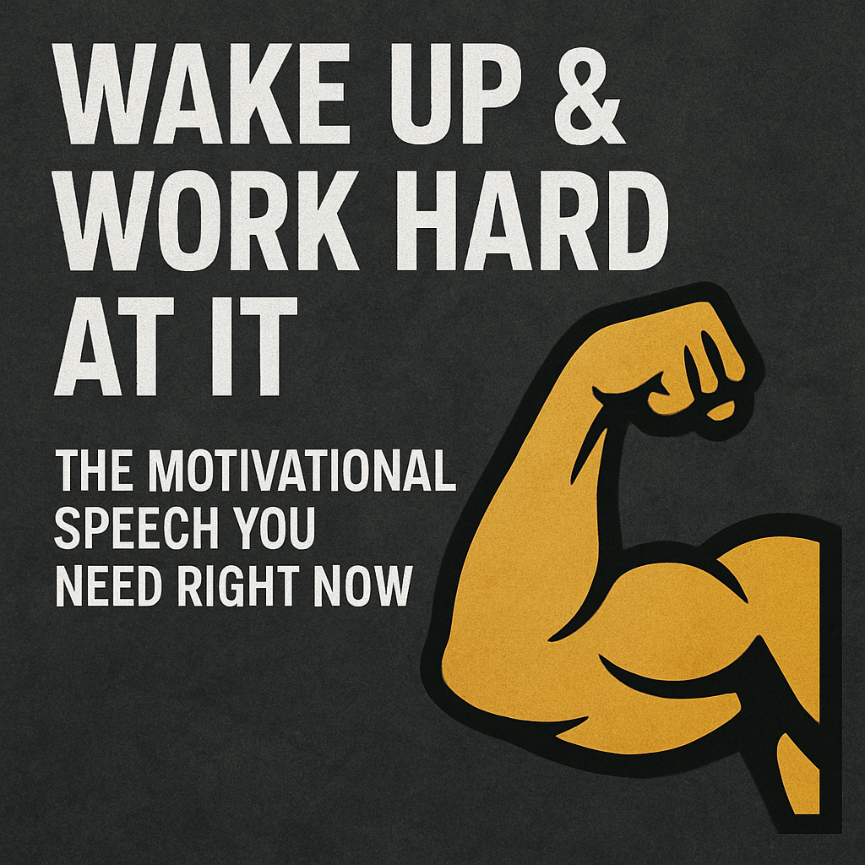 WAKE UP & WORK HARD AT IT 💪 | The Motivational Speech You Need Right Now