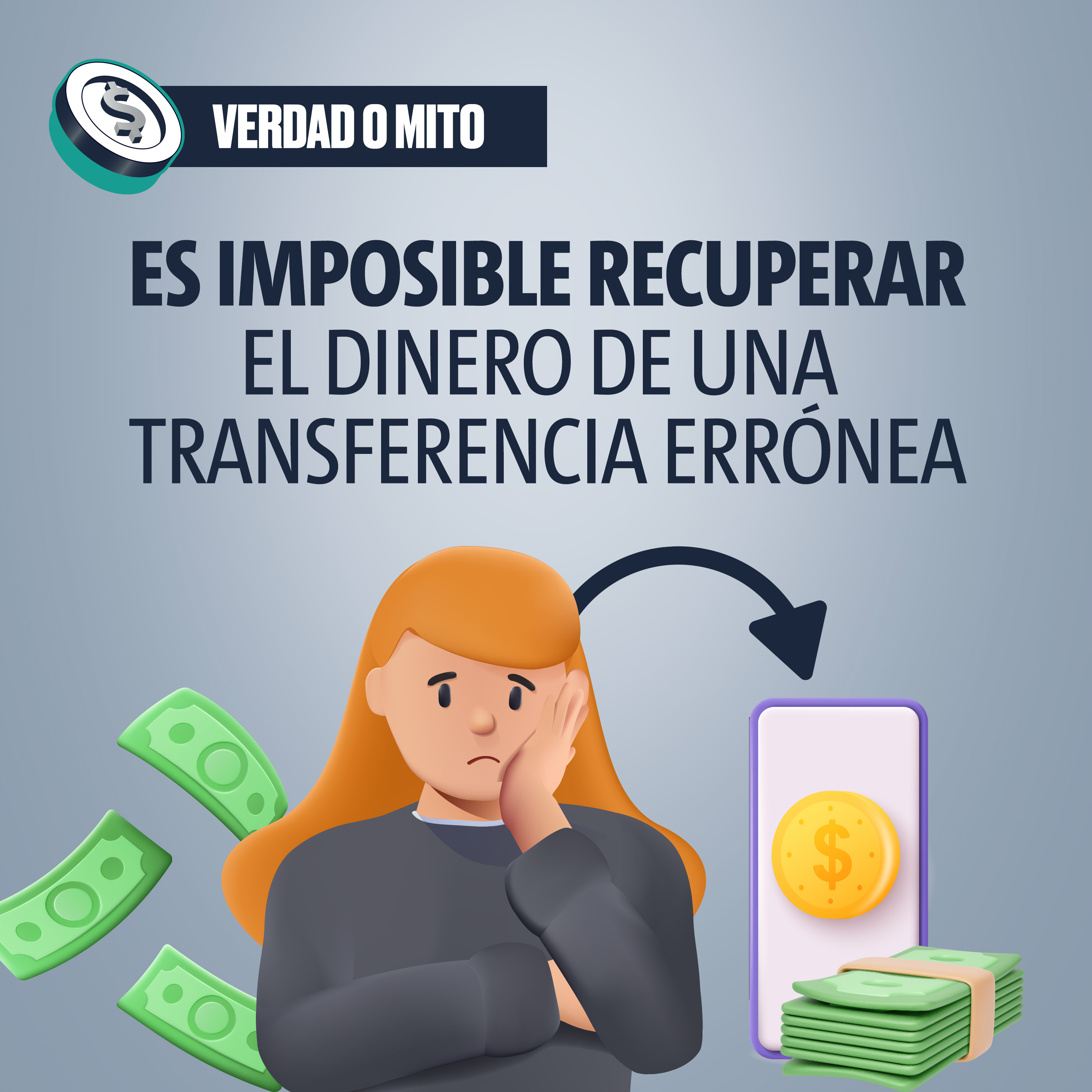 VERDAD O MITO: Es imposible recuperar el dinero de una transferencia errónea
