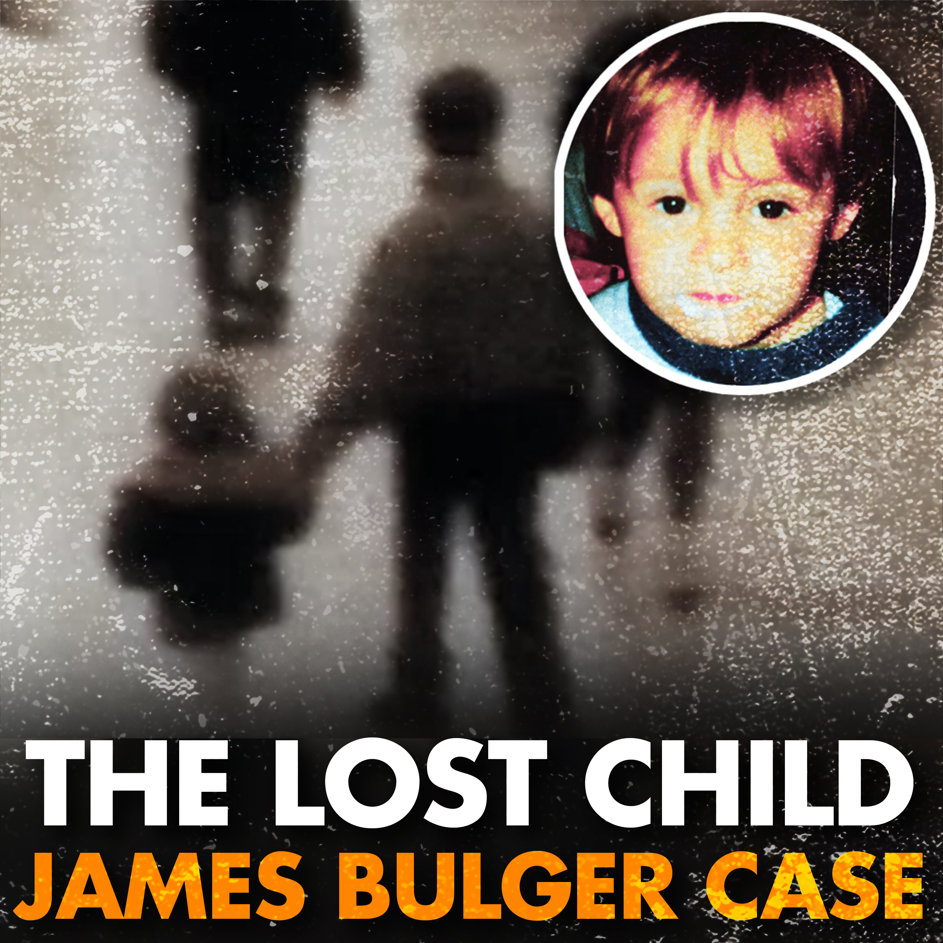 The Lost Child: Unraveling the Shocking James Bulger Mystery