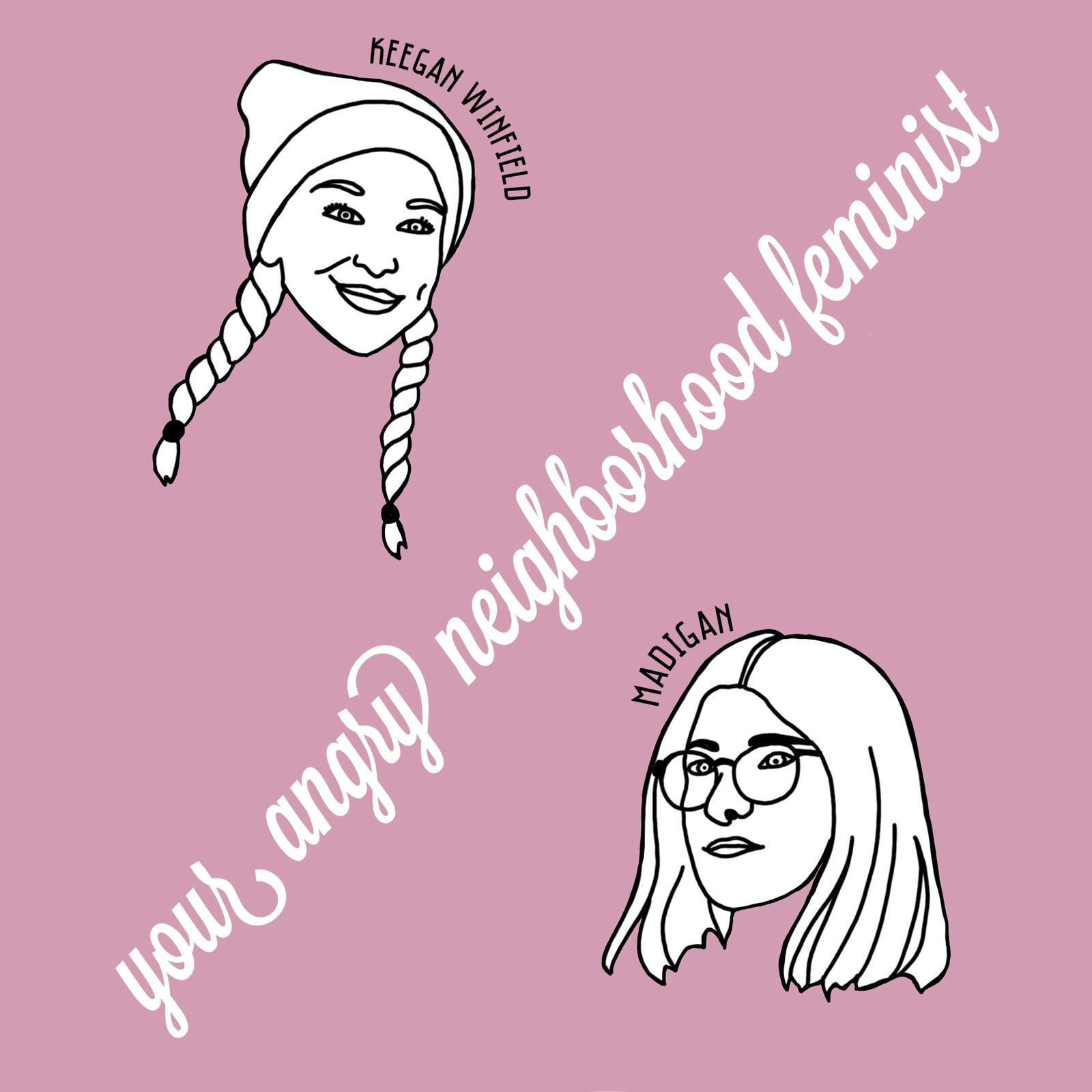 Your Angry Neighborhood Feminist