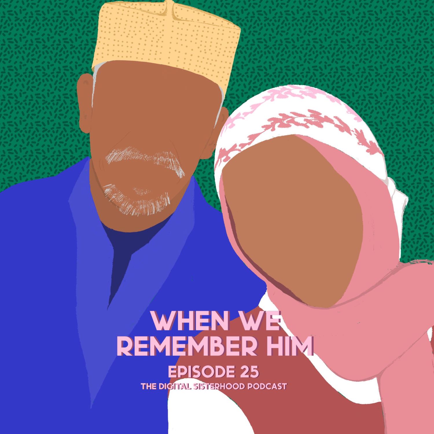 Episode Twenty-Five: When We Remember Him