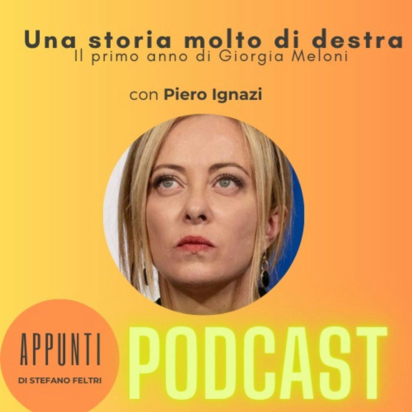 Il primo anno di governo di Giorgia Meloni: una storia molto di destra - con Piero Ignazi Il primo anno di governo di Giorgia Meloni: una storia molto di destra - con Piero Ignazi