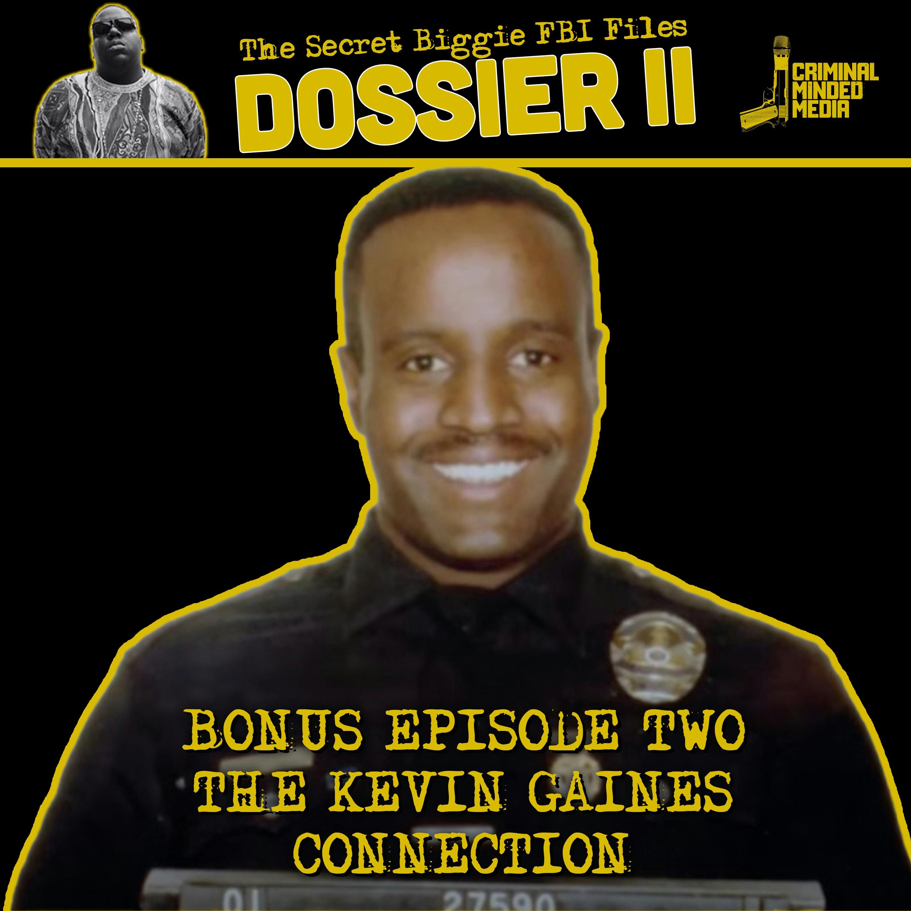 DOSSIER SEASON II - BONUS EPISODE 2: THE KEVIN GAINES CONNECTION