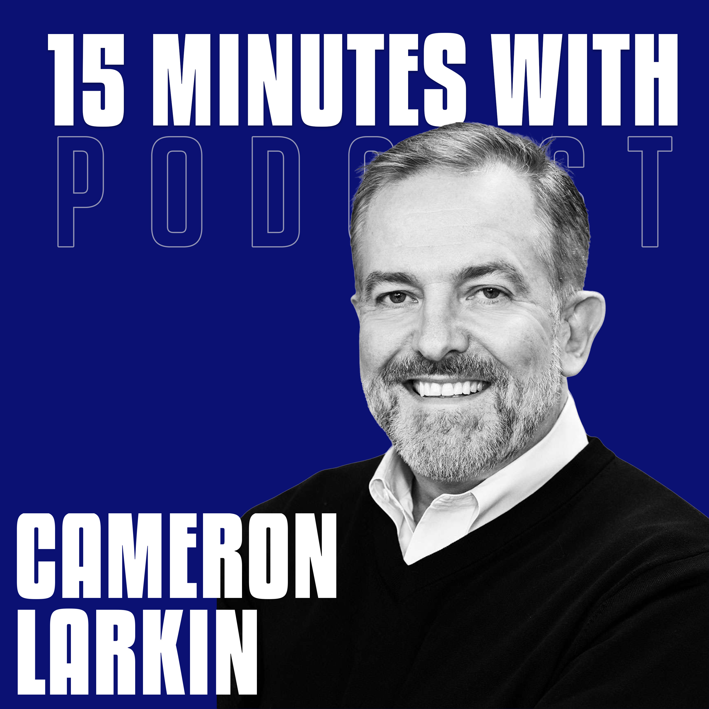 From Wall Street to Workday | Cameron Larkin | 15 Minutes With #22