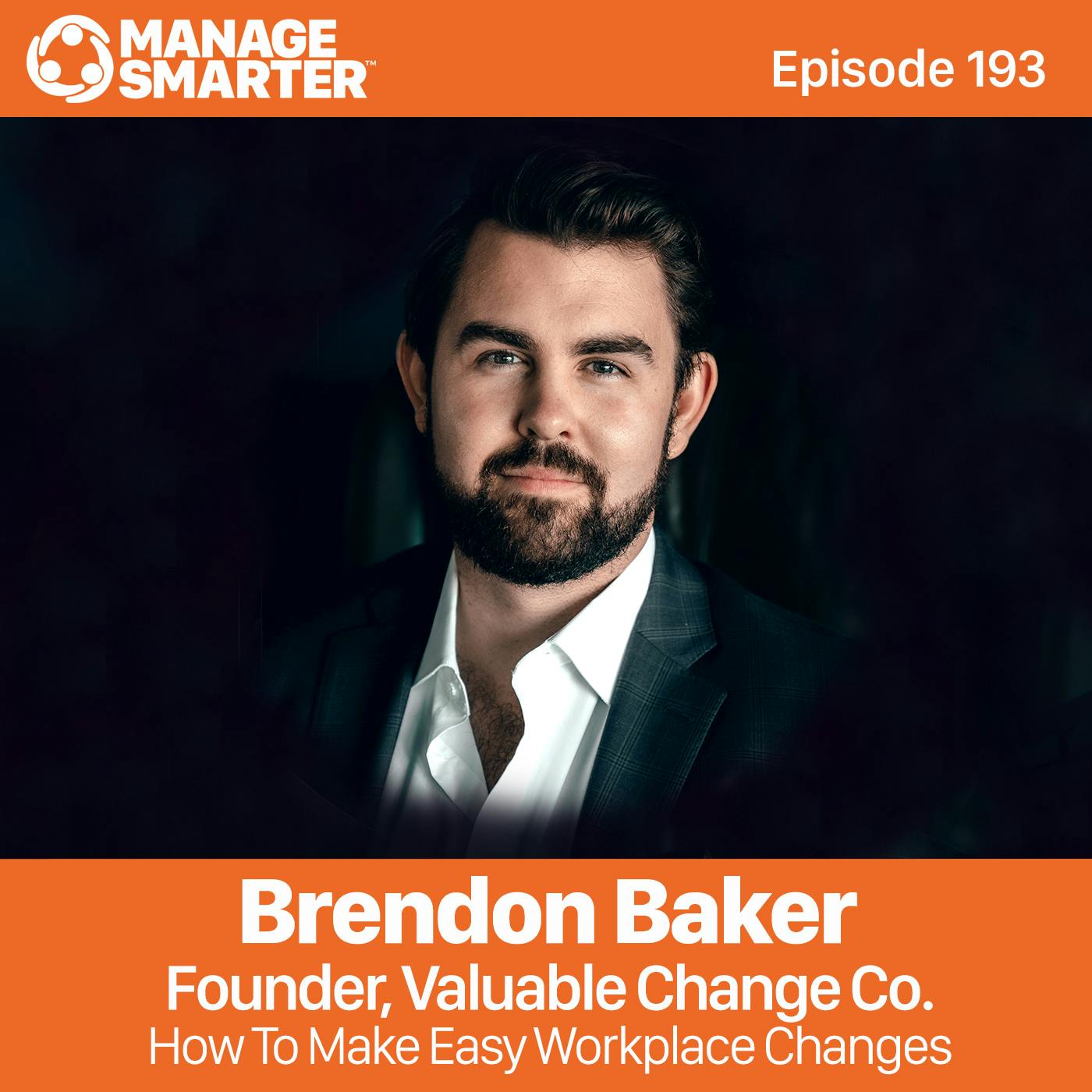193 Brendon Baker: How To Make Easy Workplace Changes