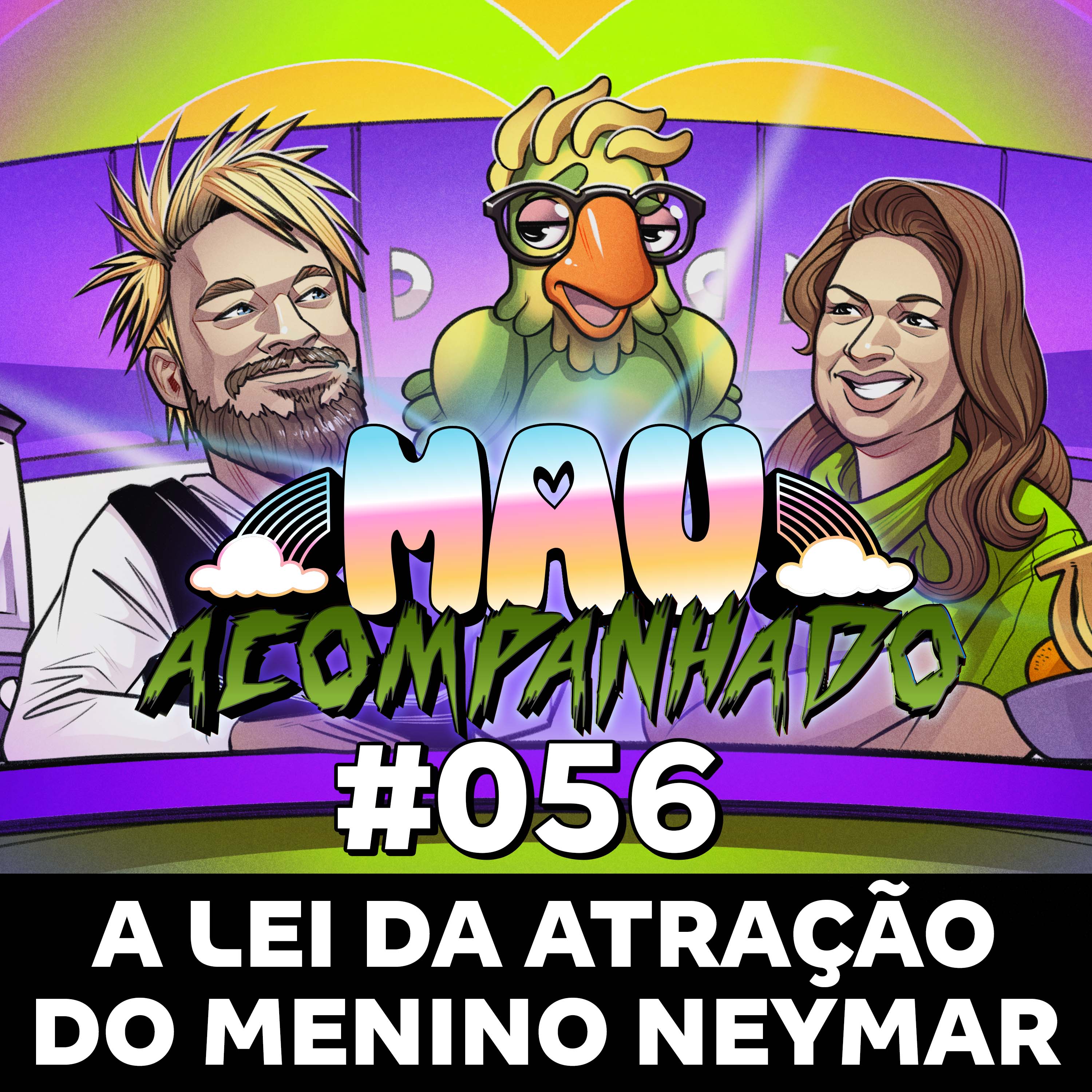 Mau Falado 56 - A lei da atração do menino Neymar episode artwork