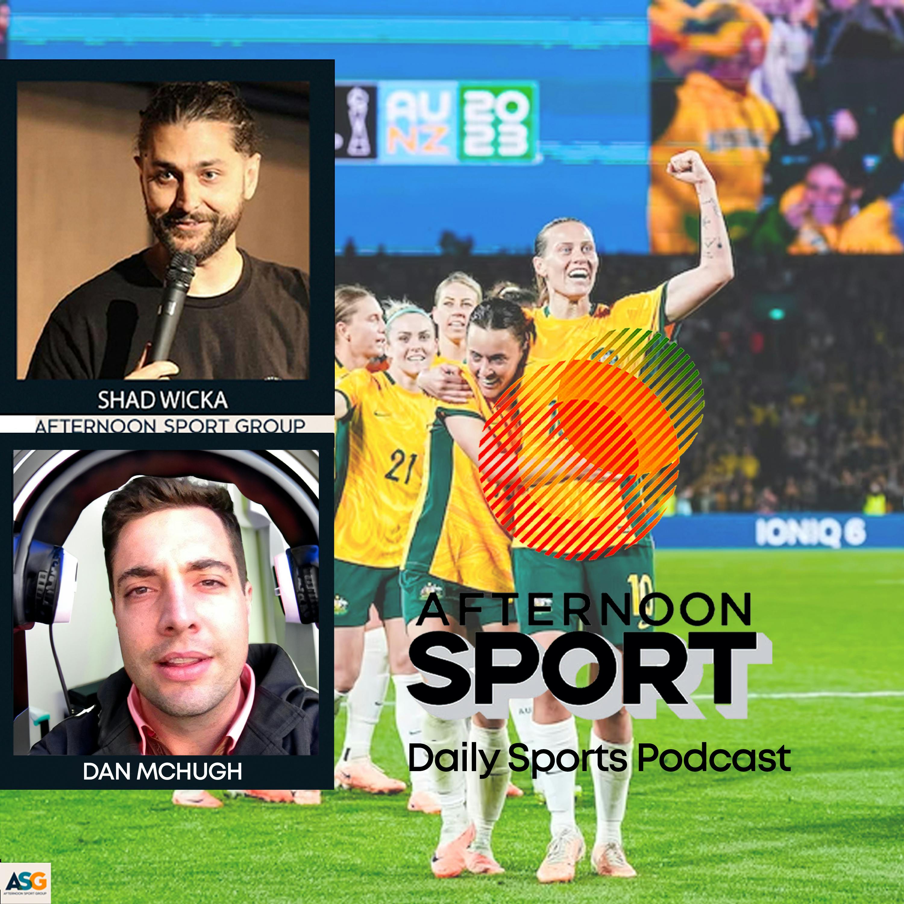 8th August Shad Wicka & Dan McHugh: A win for the Matildas, Diamonds win Netball World Cup, Mitch Marsh named T20 Captain,  Are AFL or NRL fans worse?