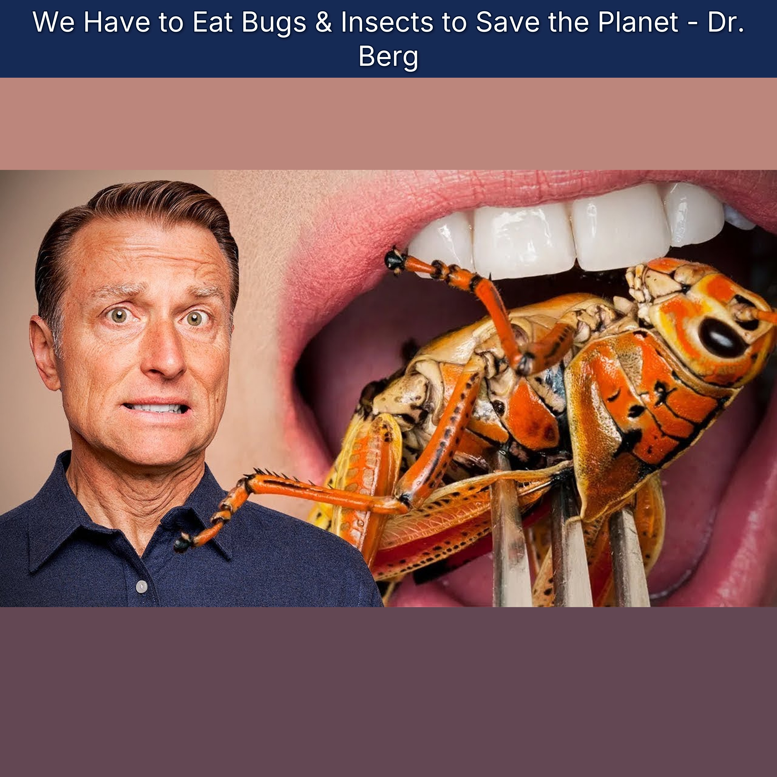 We Have to Eat Bugs & Insects to Save the Planet - Dr. Berg