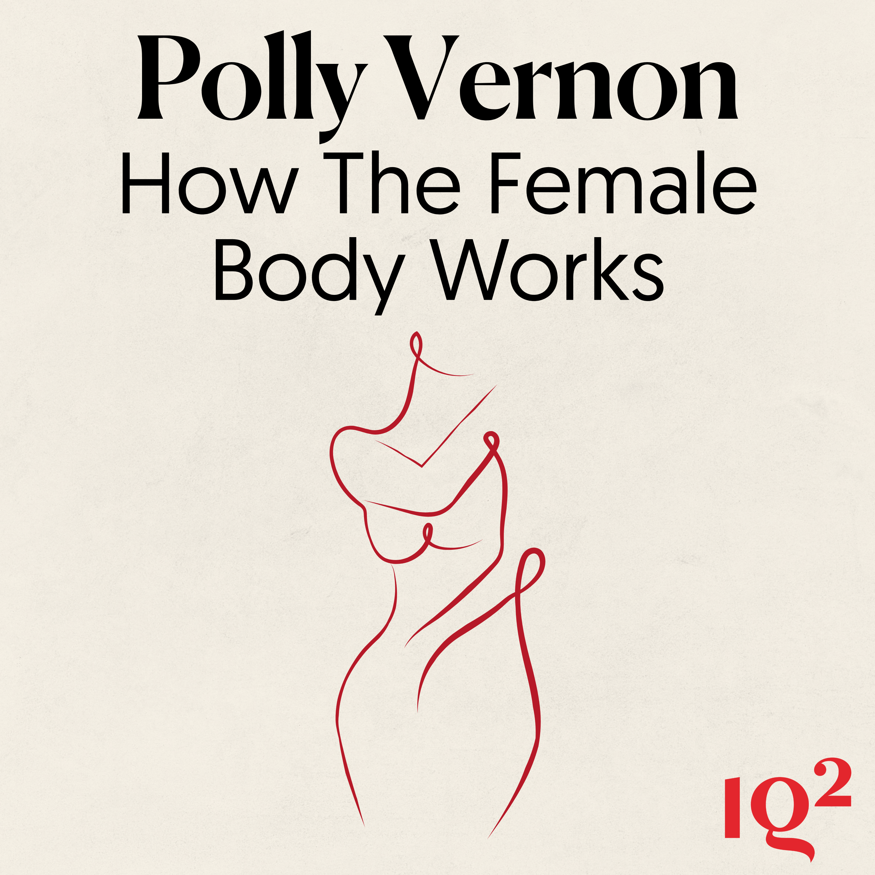 How Well do we Understand the Female Body? With Polly Vernon