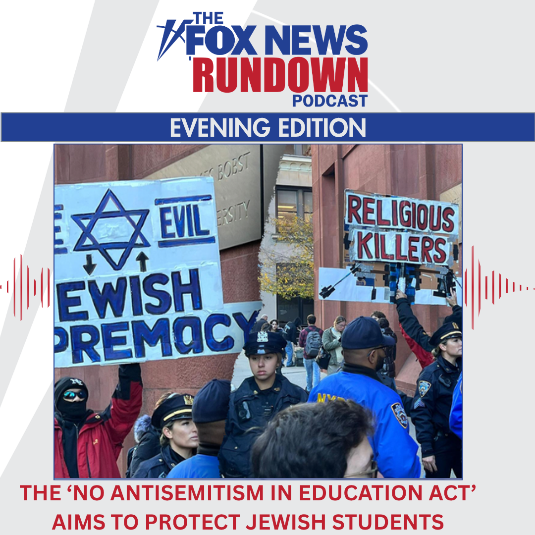 Evening Edition: The 'No Antisemitism in Education Act' Aims to Protect Jewish Students