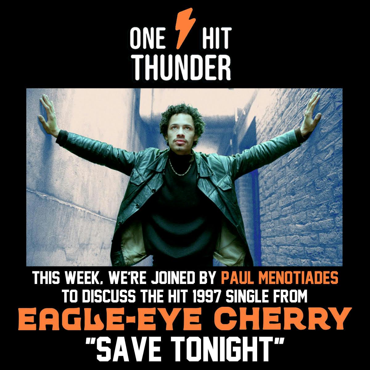 ”Save Tonight” by Eagle-Eye Cherry (w/Paul Menotiades)