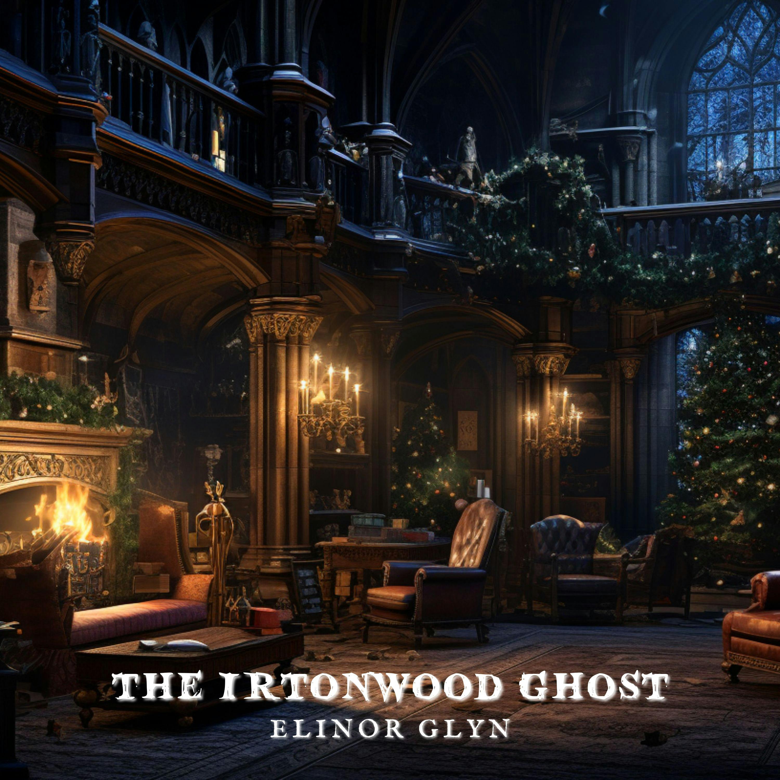 The Irtonwood Ghost by Elinor Glyn