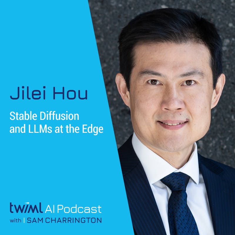 Stable Diffusion and LLMs at the Edge with Jilei Hou - #633