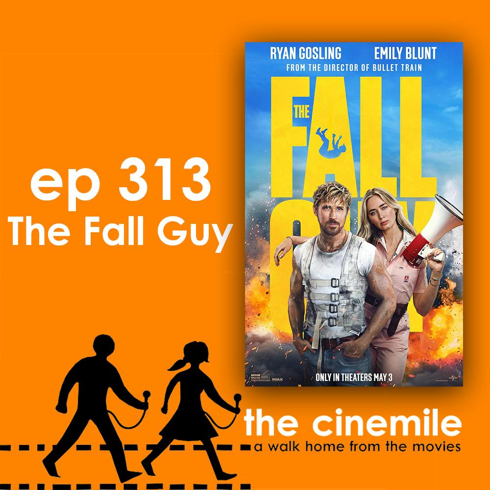 Ep 313 - The Fall Guy