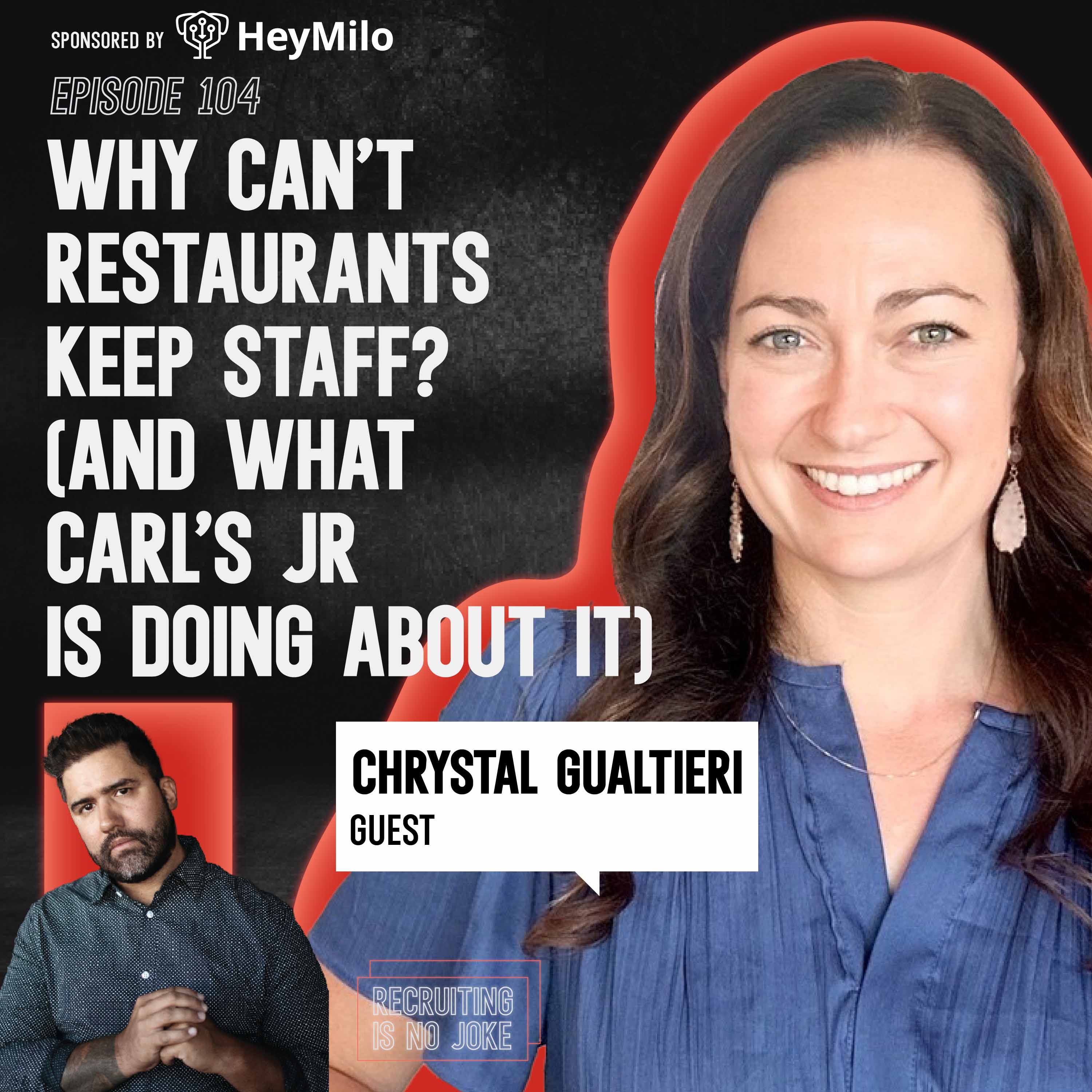 Episode 104: Why Can't Restaurants Keep Staff? (And What Carl's Jr Is Doing About It) with Chrystal Gualtieri