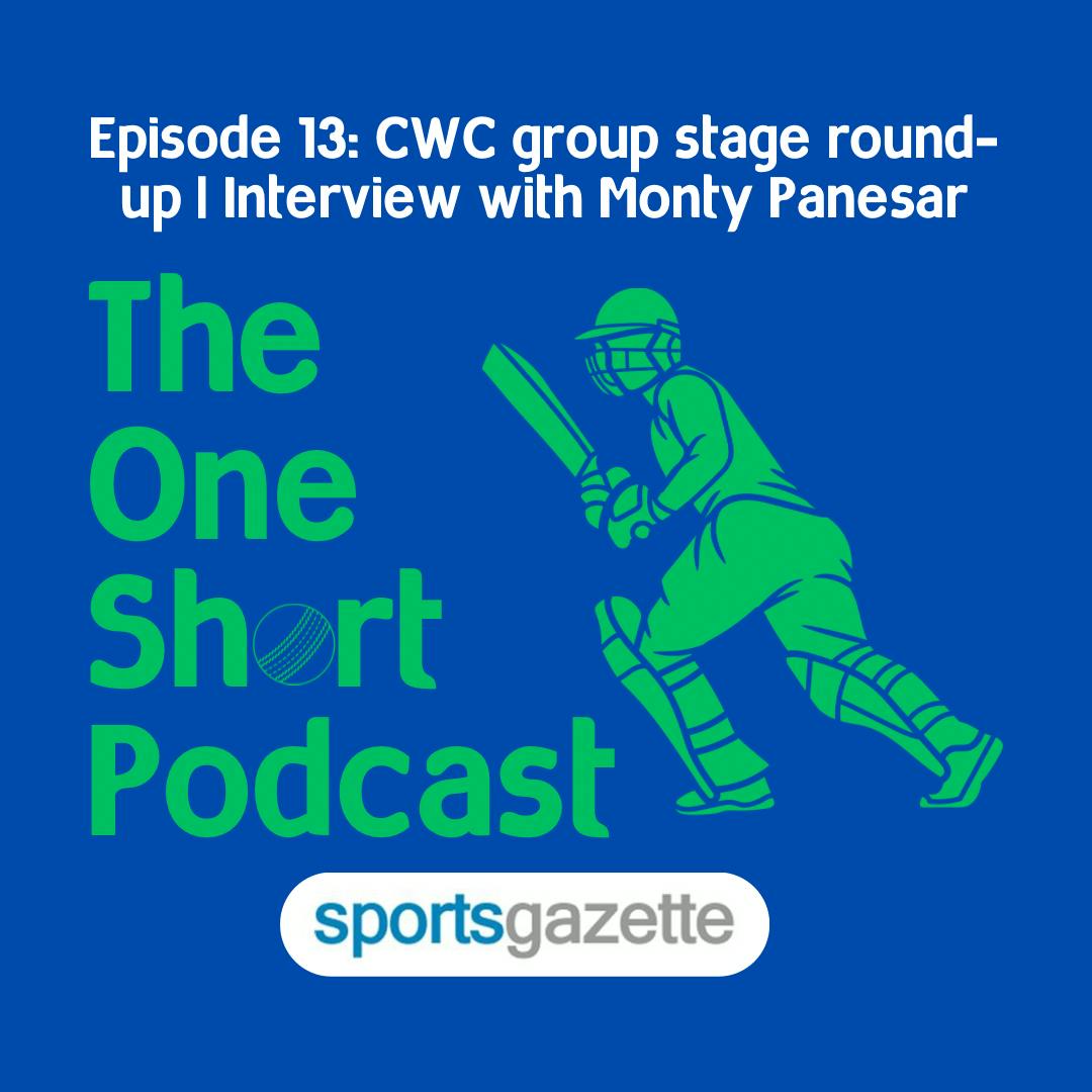 13. CWC group stage round-up | Interview with Monty Panesar