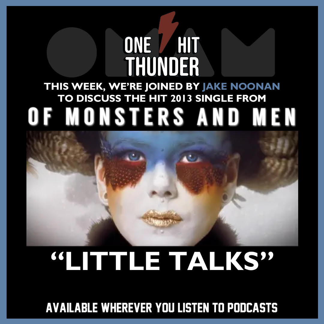 “Little Talks” by Of Monsters and Men (f/Jake Noonan)