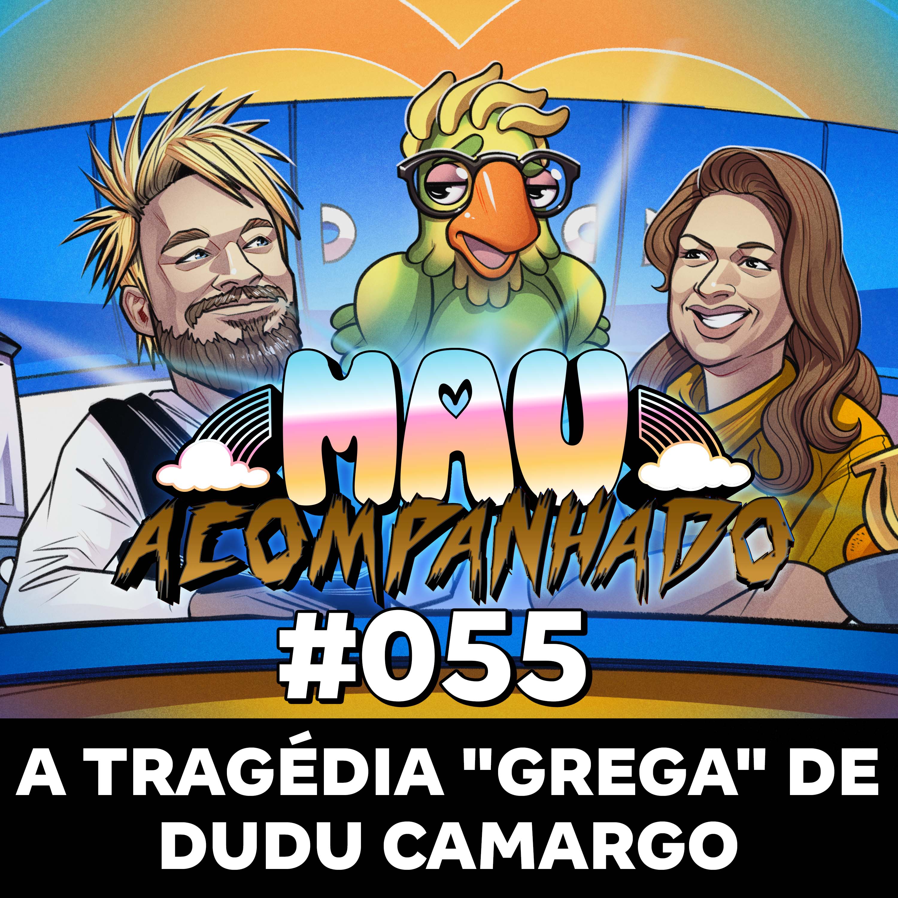 Mau Falado 55 - A tragédia “grega” de Dudu Camargo