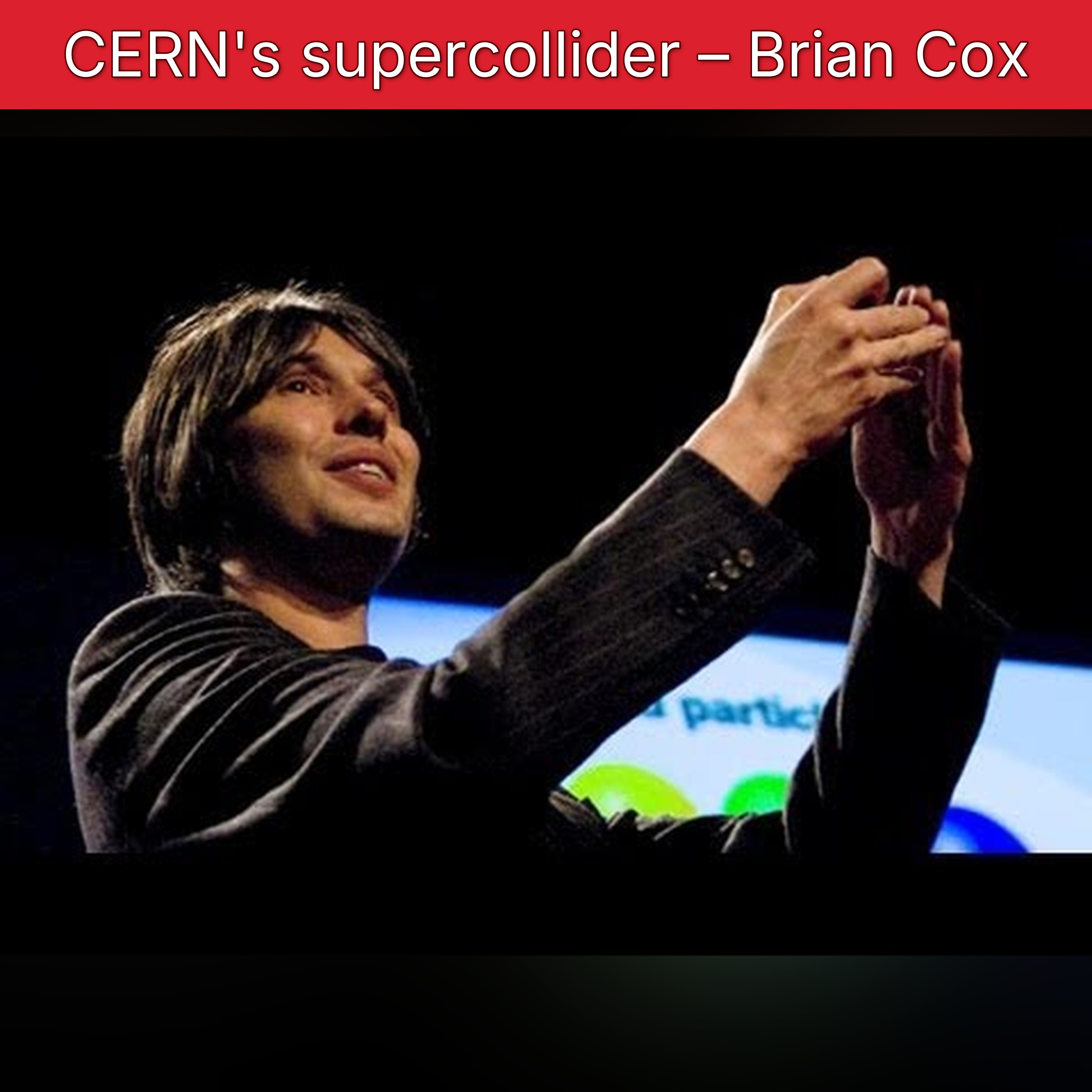 CERN's supercollider – Brian Cox episode artwork