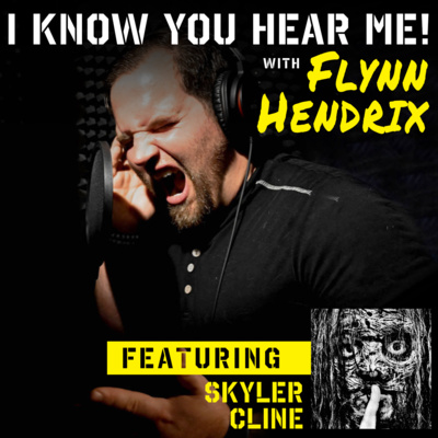I Know You Hear Me! With Flynn Hendrix