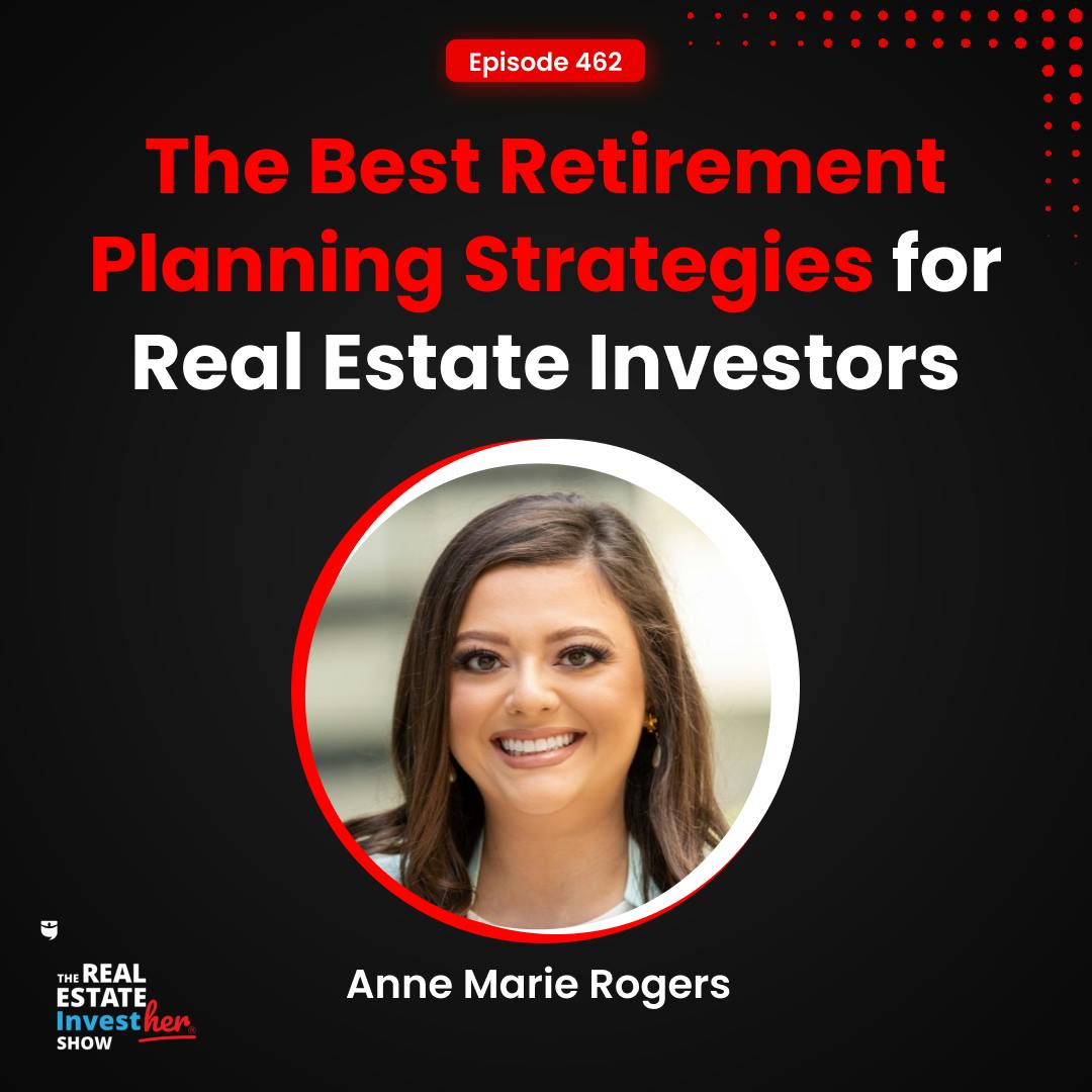 The Best Retirement Planning Strategies for Real Estate Investors | Anne Marie Rogers