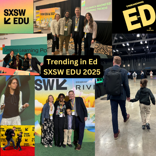 Innovations and Insights: Reflections from SXSW EDU 2025