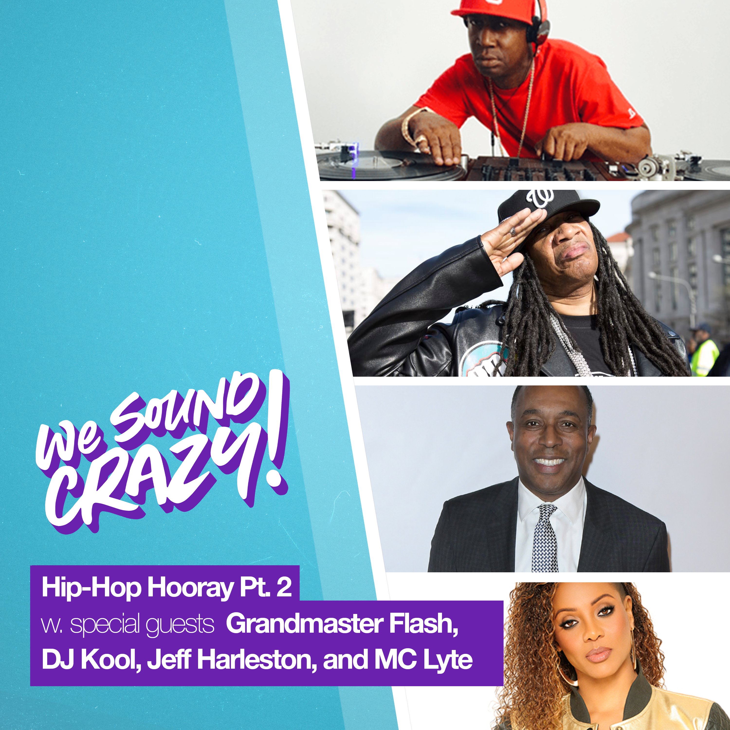 Hip-Hop Hooray Pt. 2 w. special guests Grandmaster Flash, DJ Kool, Jeff Harleston, & MC Lyte episode artwork