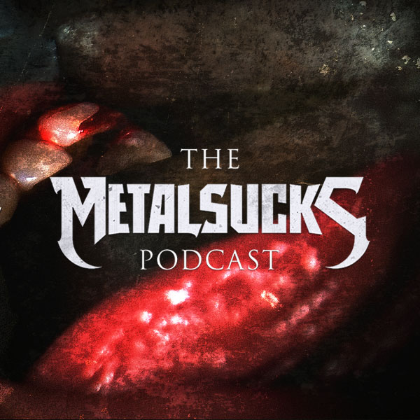 The MetalSucks Podcast